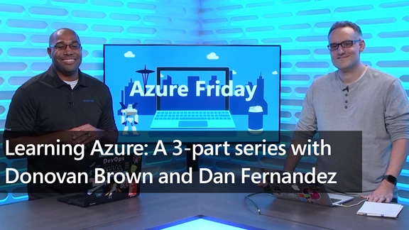 Thumbnail from the Learning Azure series on Azure Friday with Donovan Brown and Dan Fernandez