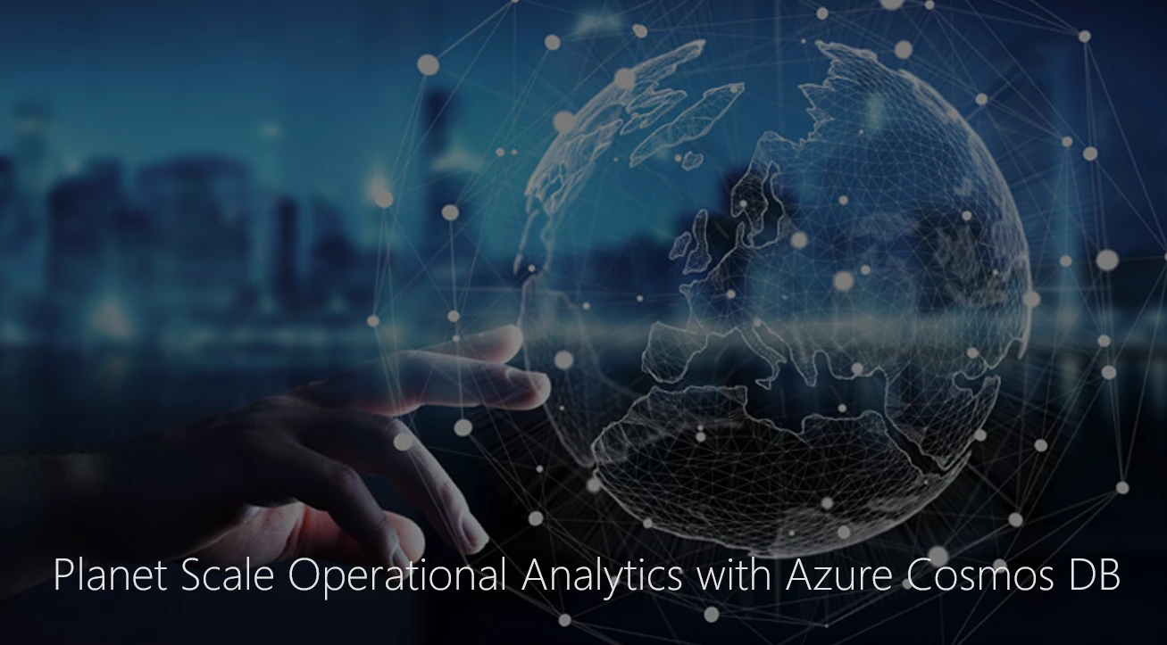 Title card, Planet Scale Opperational Analytics with Azure Cosmos DB.