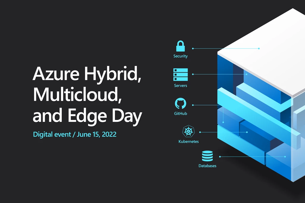 Azure Hybrid, Multicloud, and Edge Day on June 15