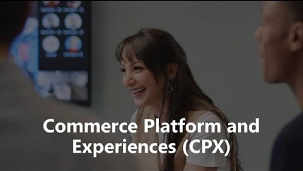 Join the Commerce Platform and Experiences (CPX) Microsoft Team.
