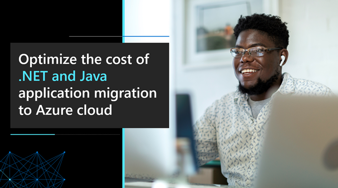 Introduction image with man smiling. Text reads optimize the cost of .NET and Java application migration to azure cloud.