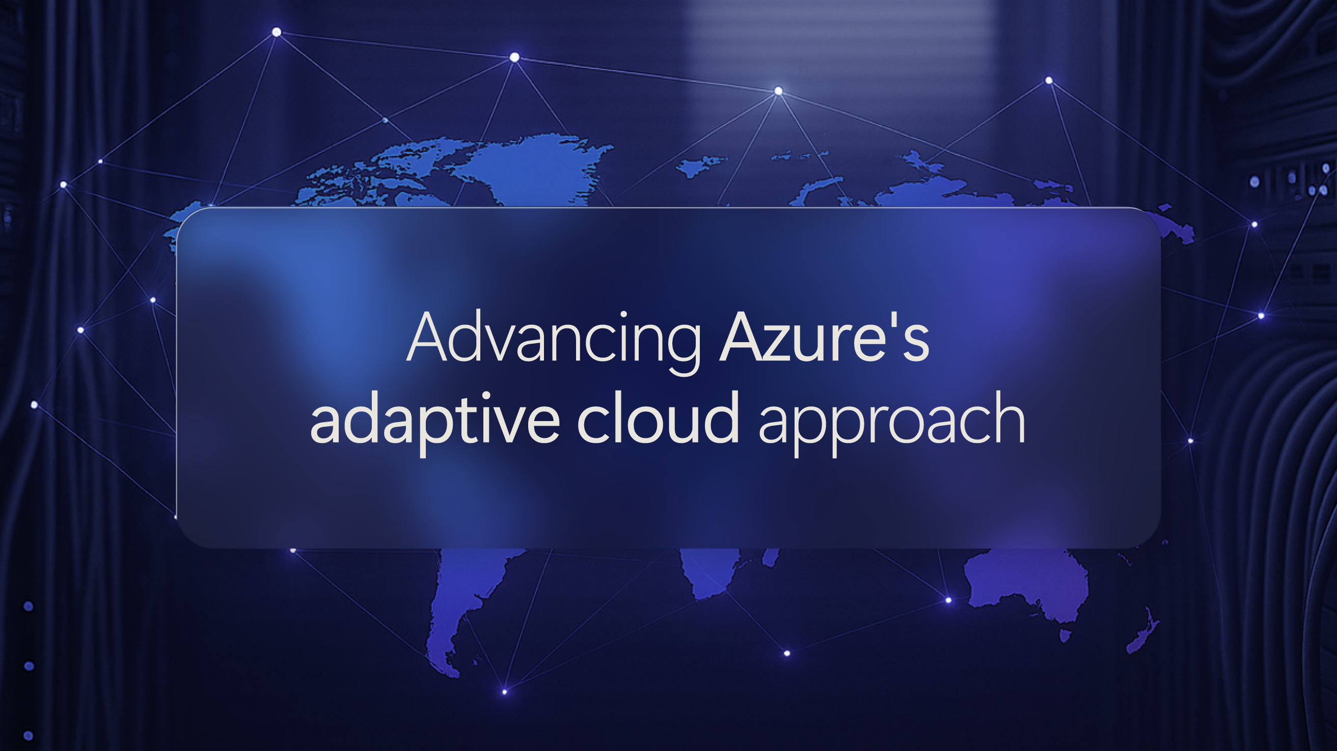 Interconnected technological web in background. Text reads "Advancing Azure's adaptive cloud approach."
