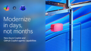 A graphic that says "Modernize in days, not months. Introducing new agentic capabilities in Azure Copilot and GitHub Copilot."