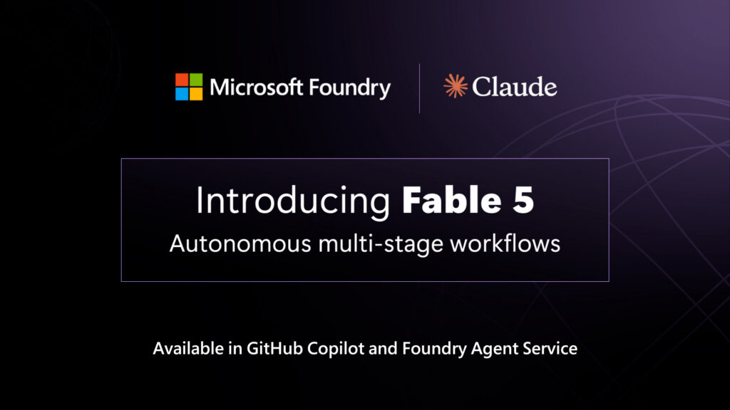 Claude Fable 5, available in Microsoft Foundry, supports autonomous multi-stage workflows.