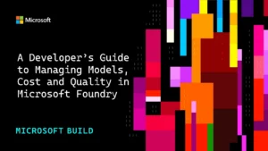 Abstract image with text "A Developer’s Guide to Managing Models, Cost and Quality in Microsoft Foundry"