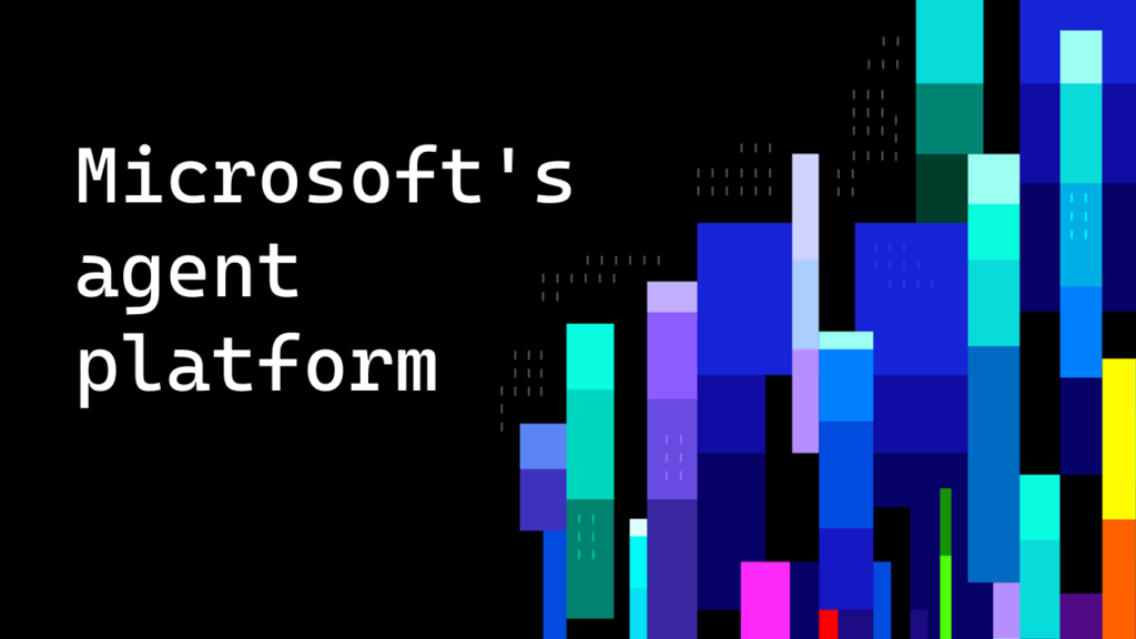 Text reads "Microsoft's agent platform."