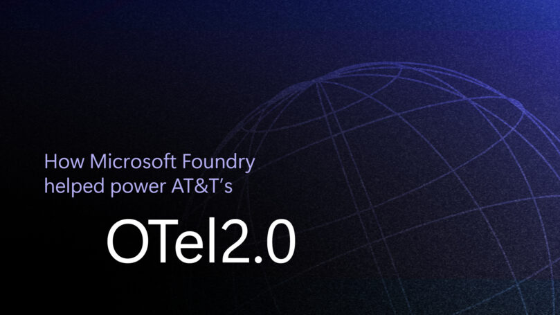 How Microsoft Foundry helped power AT&T's OTel2.0.