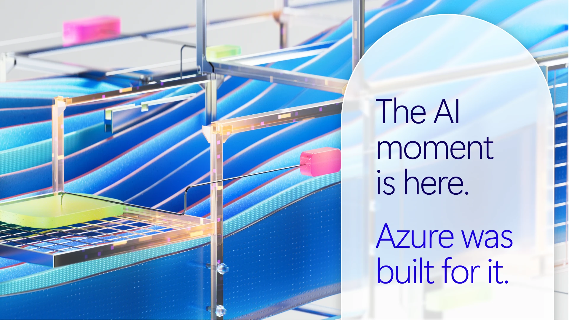 Abstract illustration of transparent architectural structures layered over flowing blue ribbons and geometric forms. Overlay , “The AI moment is here. Azure was built for it