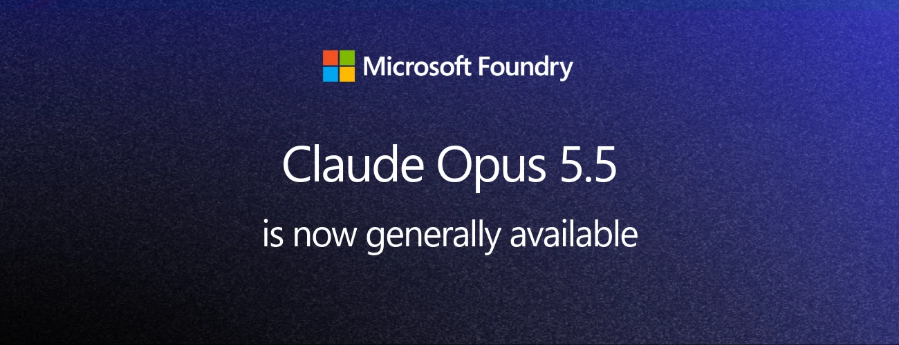 Microsoft Foundry Claude Opus 5.5 is now generally available